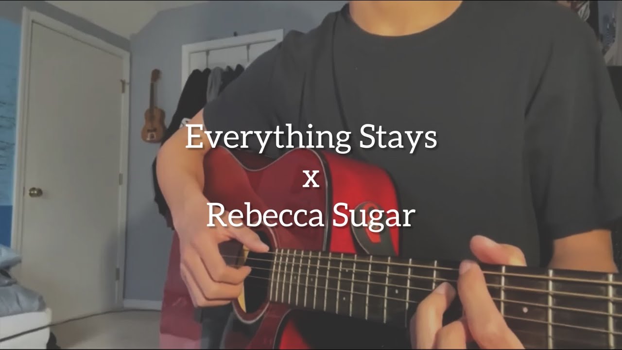 Everything Stays - Rebecca Sugar (Cover)