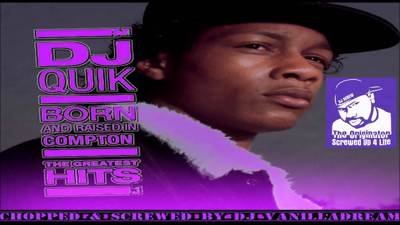 DJ Quik - Born & Raised In Compton (Chopped & Screwed) by DJ Vanilladream