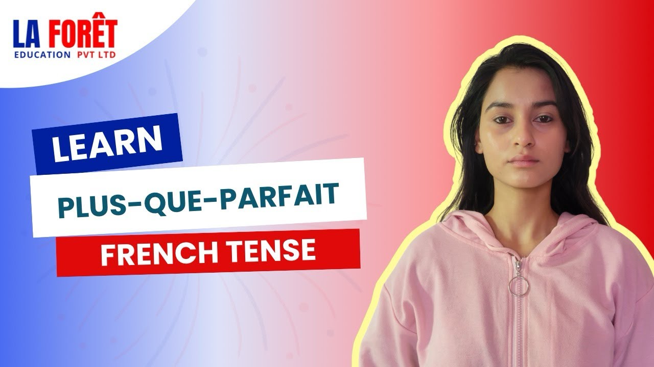 How and When To Use The PLUS-QUE-PARFAIT In French | La Foret Education | Learn French | 