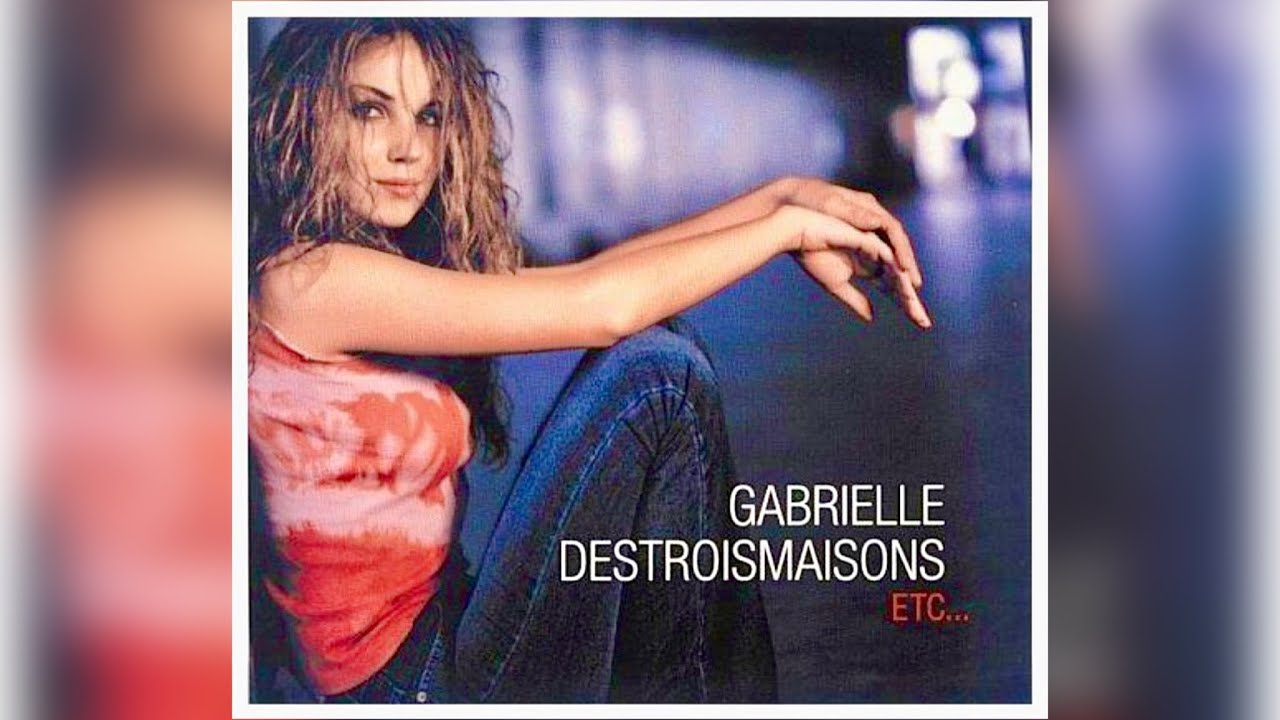 Gabrielle Destroismaisons - Si C'était Nous