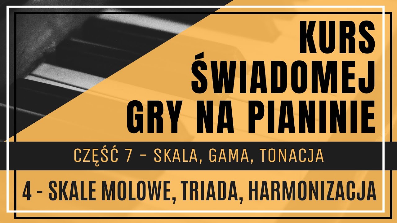 Część 7, Lekcja 4. Skale molowe (eolska i harmoniczna), triada harmoniczna i harmonizacja piosenki.