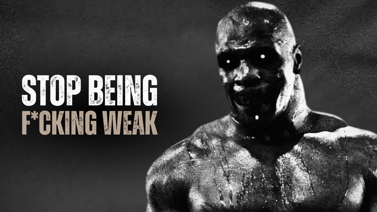 STOP BEING F*CKING WEAK - Motivational Speech