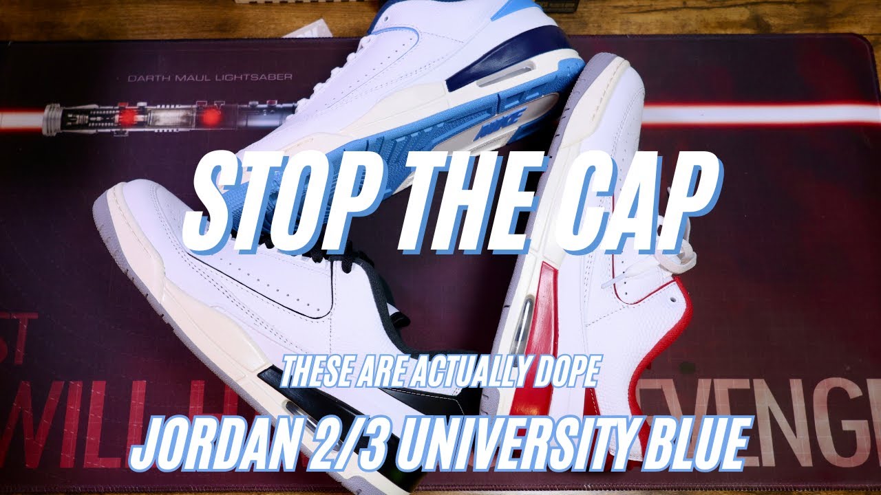 Jordan 2/3 in University Blue: STOP THE CAP!! These are FIRE