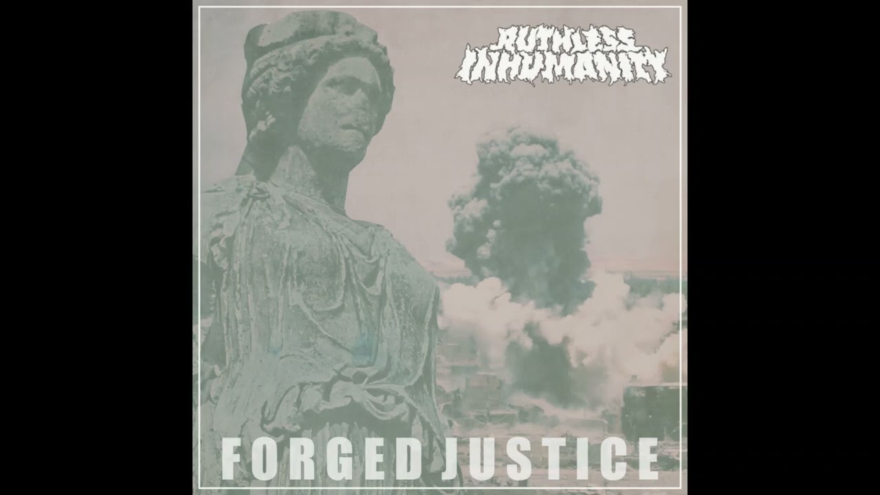 RUTHLESS INHUMANITY - Forged Justice [Single] (2022)
