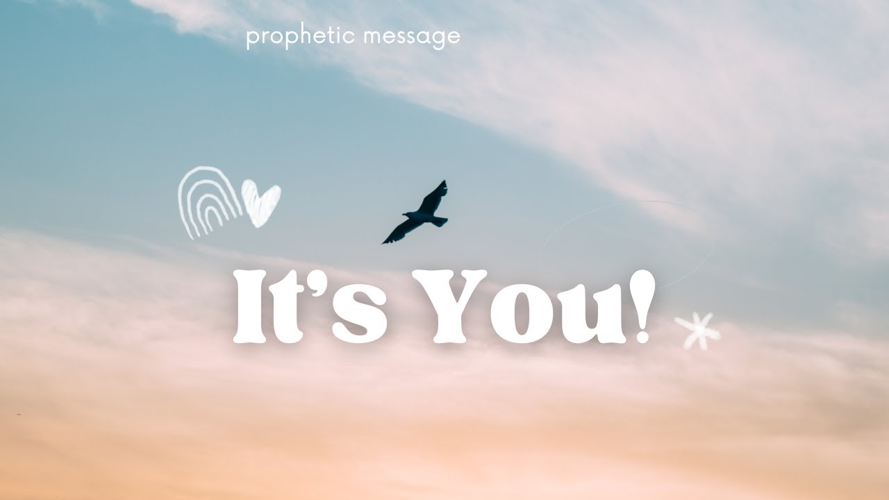 Prophetic Message - It's You!