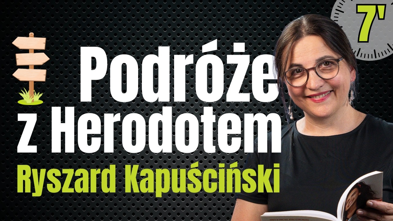 Lektura w 7 minut: „Podróże z Herodotem” - treść i problematyka (matura)