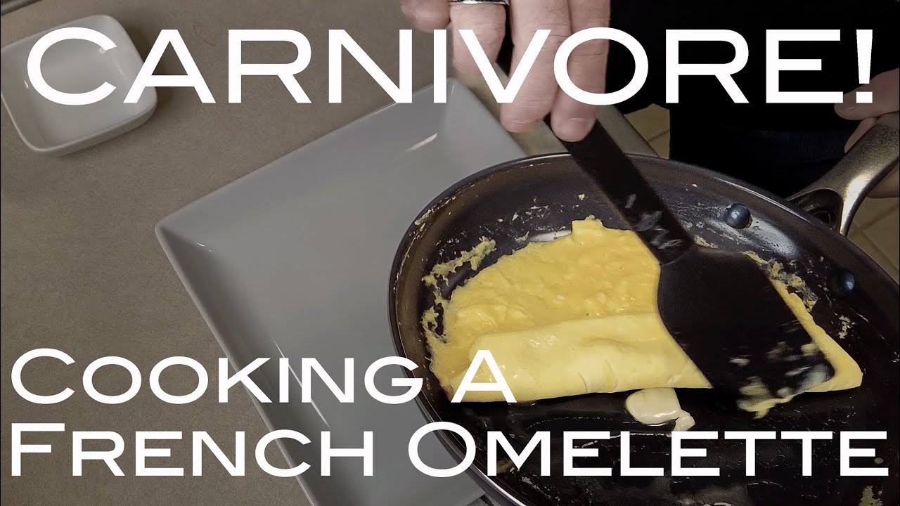 CARNIVORE!  Cooking a French Omelette (Badly)