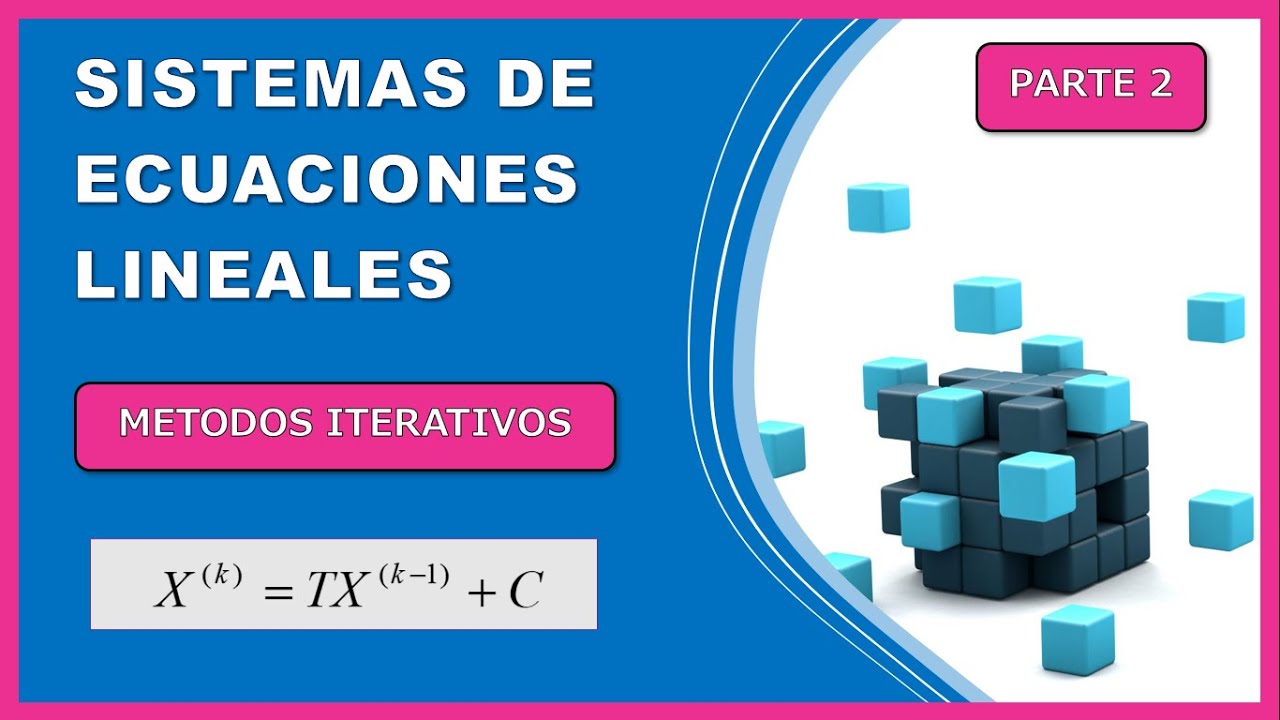 Métodos iterativos de resolución de Sistemas Lineales (parte 2)