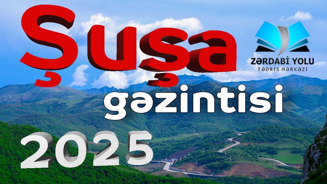 Şuşa səfəri belə yadda qaldı 2025 Videoçarx