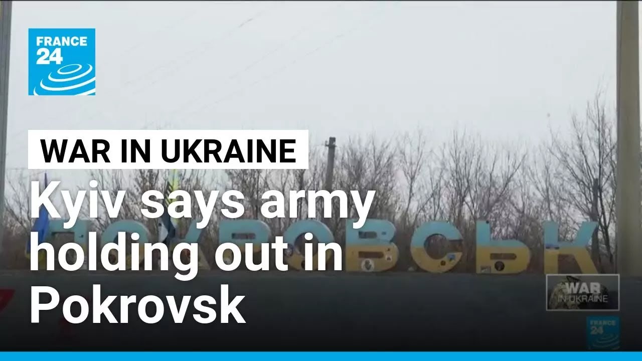 Ukraine says army holding out in Pokrovsk amid intensifying Russian offensive &bull; FRANCE 24 English