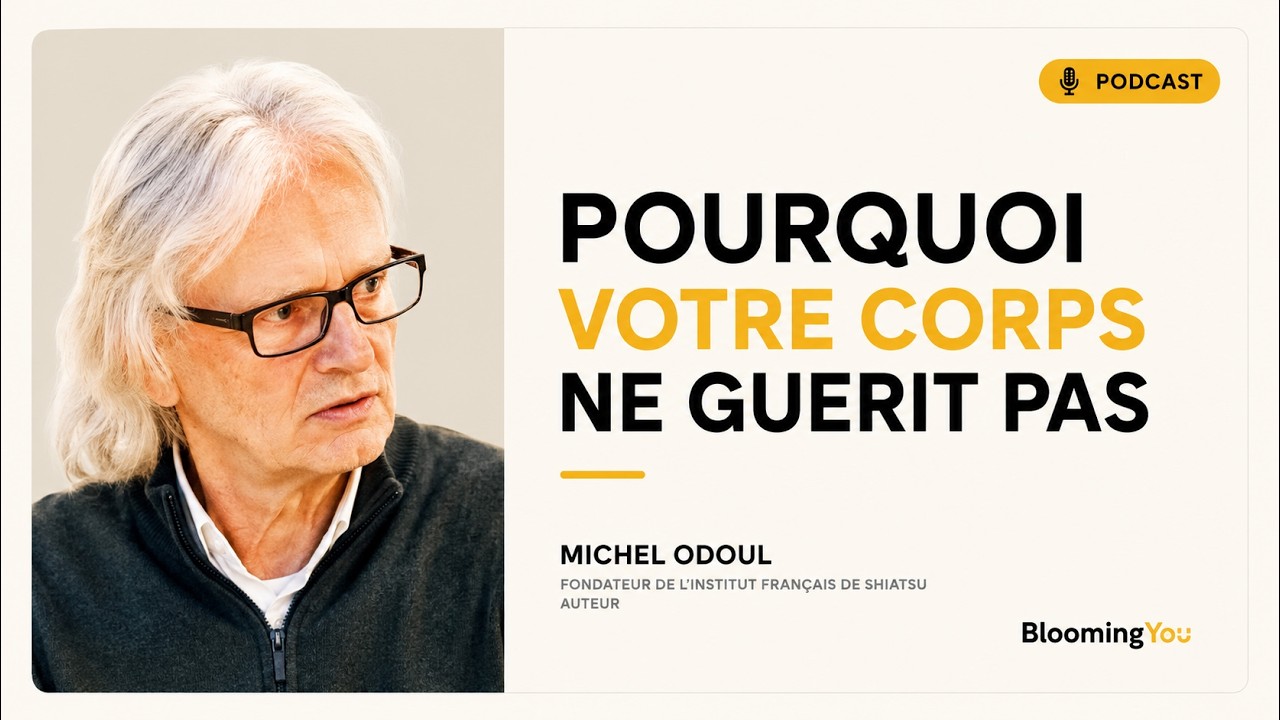 Psycho-énergétique : Michel Odoul, du corps à l'âme - Pourquoi votre corps ne guérit pas