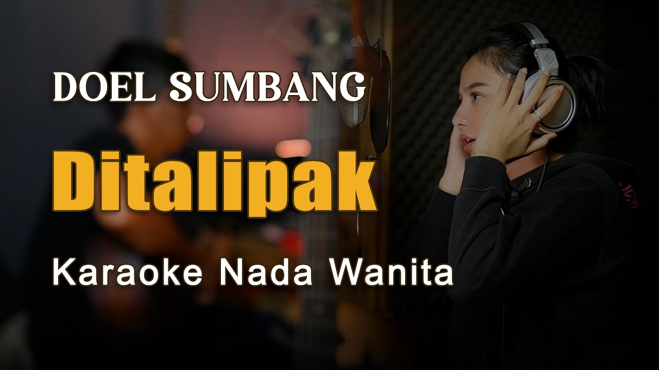 Ditalipak - Doel Sumbang Karaoke Nada Wanita