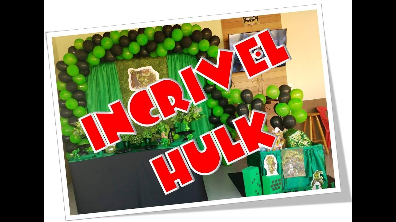 MONTAGEM DECORAÇÃO INCRIVEL HULK DO GABRIEL
