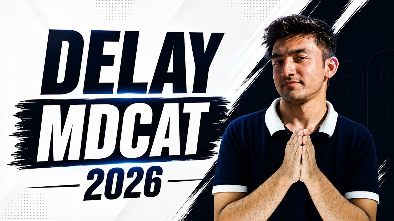 IS MDCAT 2026 BEING DELAYED? || WHY WOULD MDCAT BE DELAYED? || MDCAT LATEST UPDATE #mdcat2026