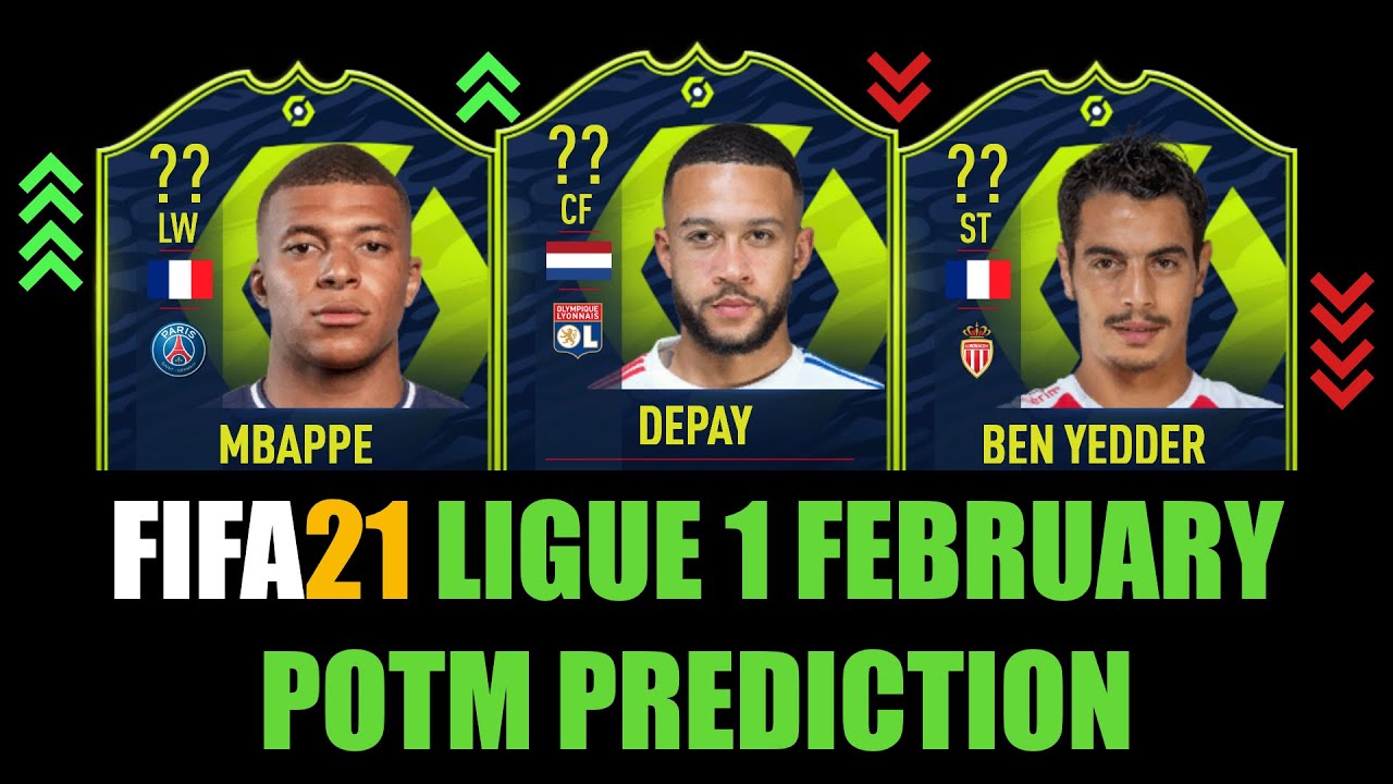 FIFA 21 | LIGUE 1 FEBRUARY POTM PREDICTION | W/MBAPP&Eacute;, BEN YEDDER, DEPAY