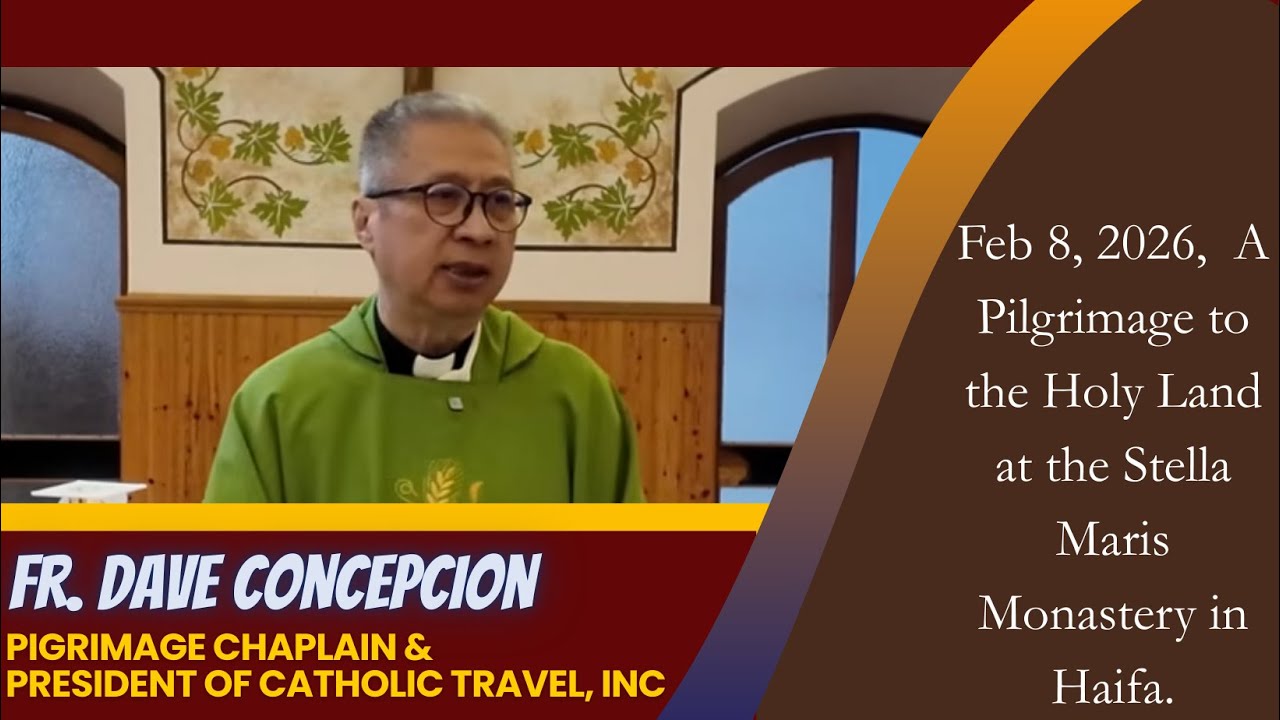 Pilgrimage: The Stella Maris Monastery in Haifa, Feb 8, 2026 | FR. DAVID T. CONCEPCION