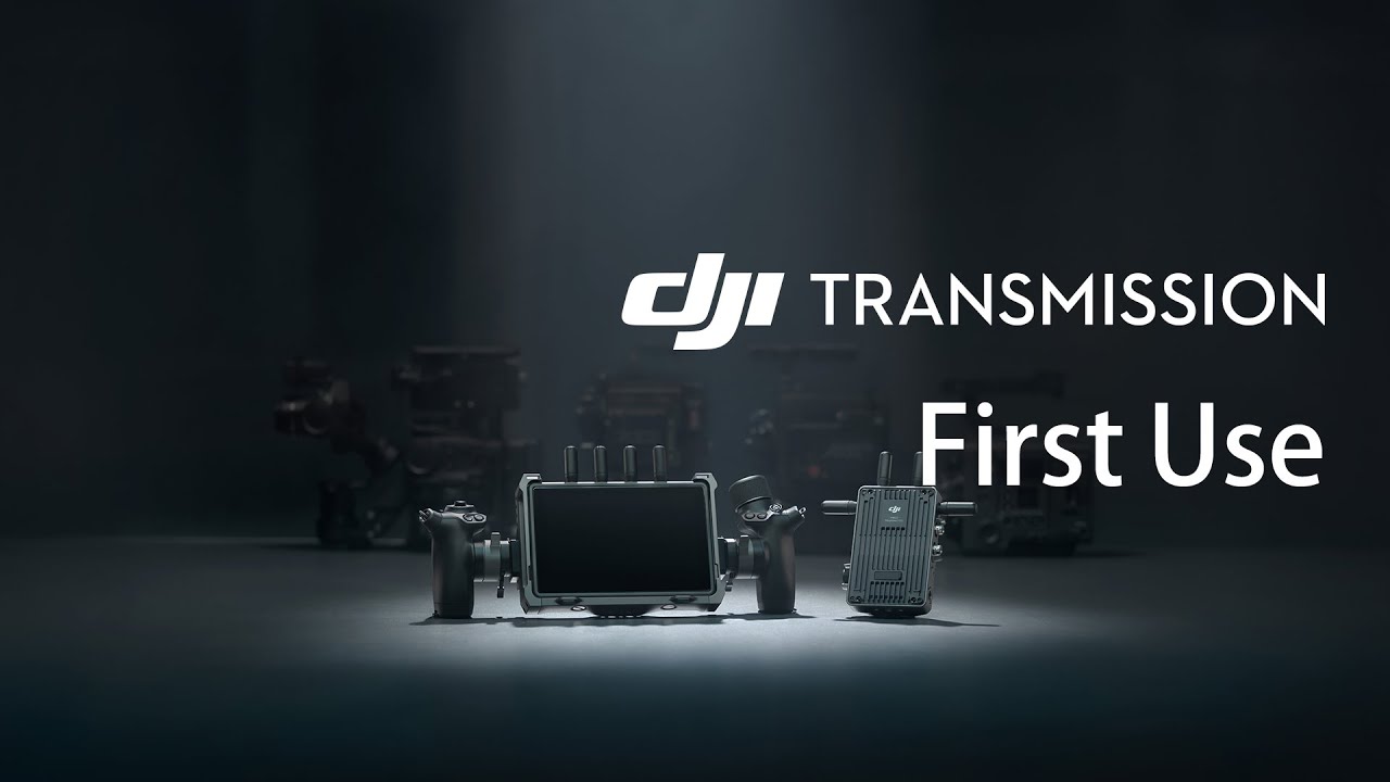 DJI  Transmission｜First Use