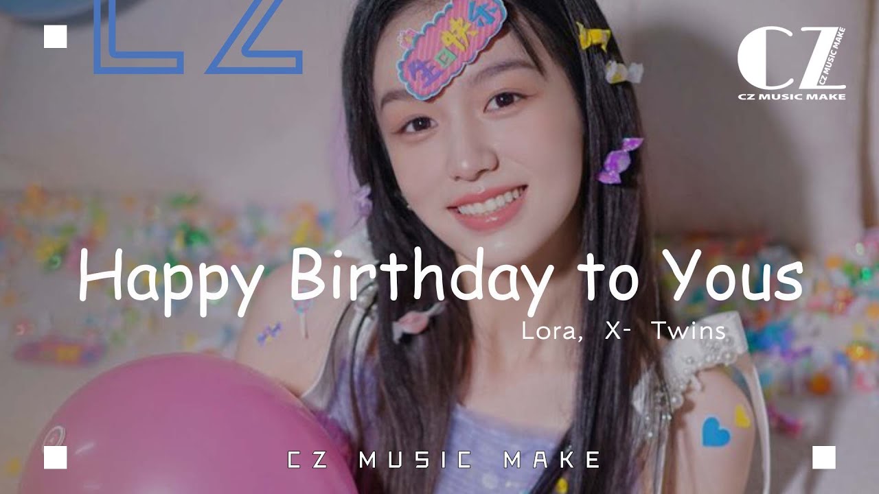 Happy Birthday to You - Lora, X -Twins