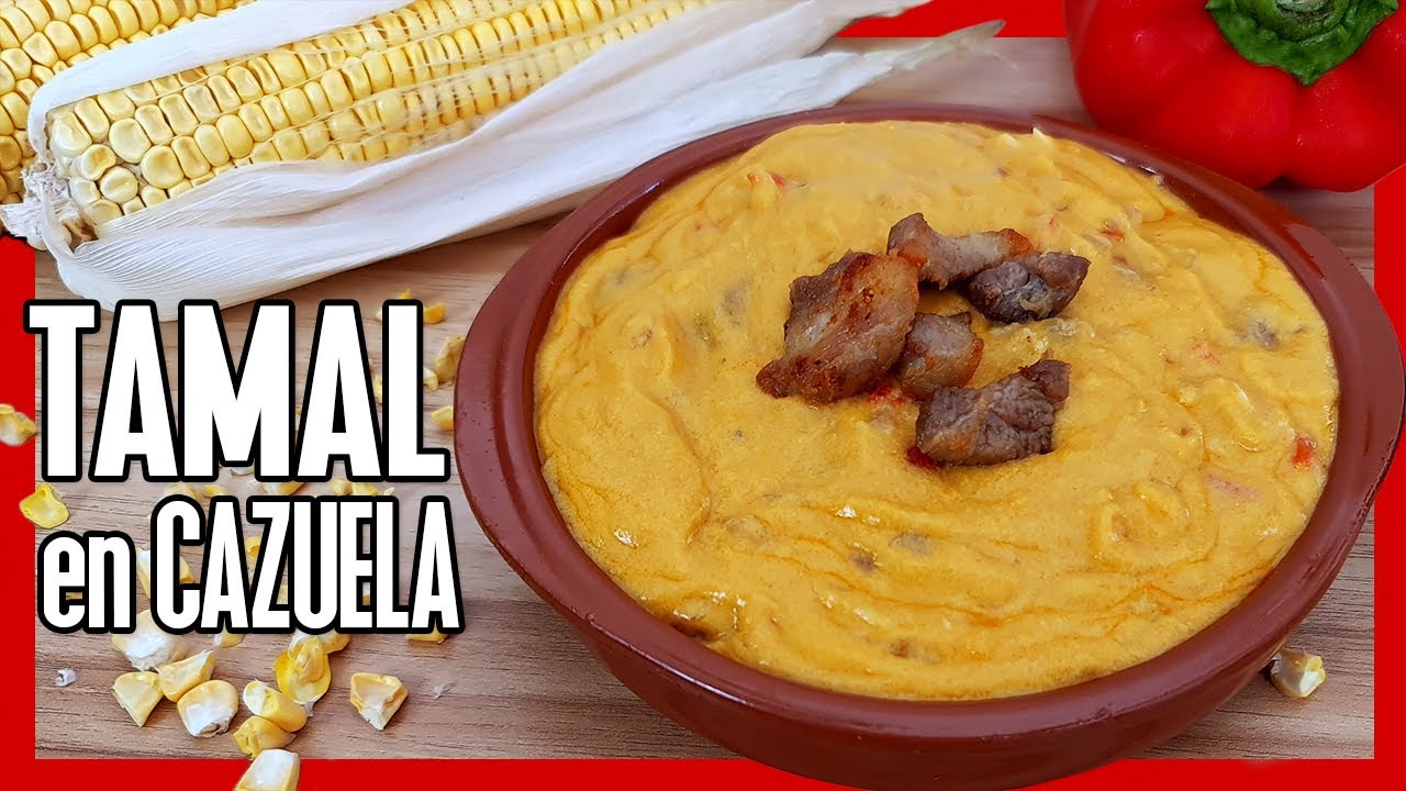 🌽 TAMAL en CAZUELA CUBANO ► con MAIZ Tierno y Carne de Cerdo