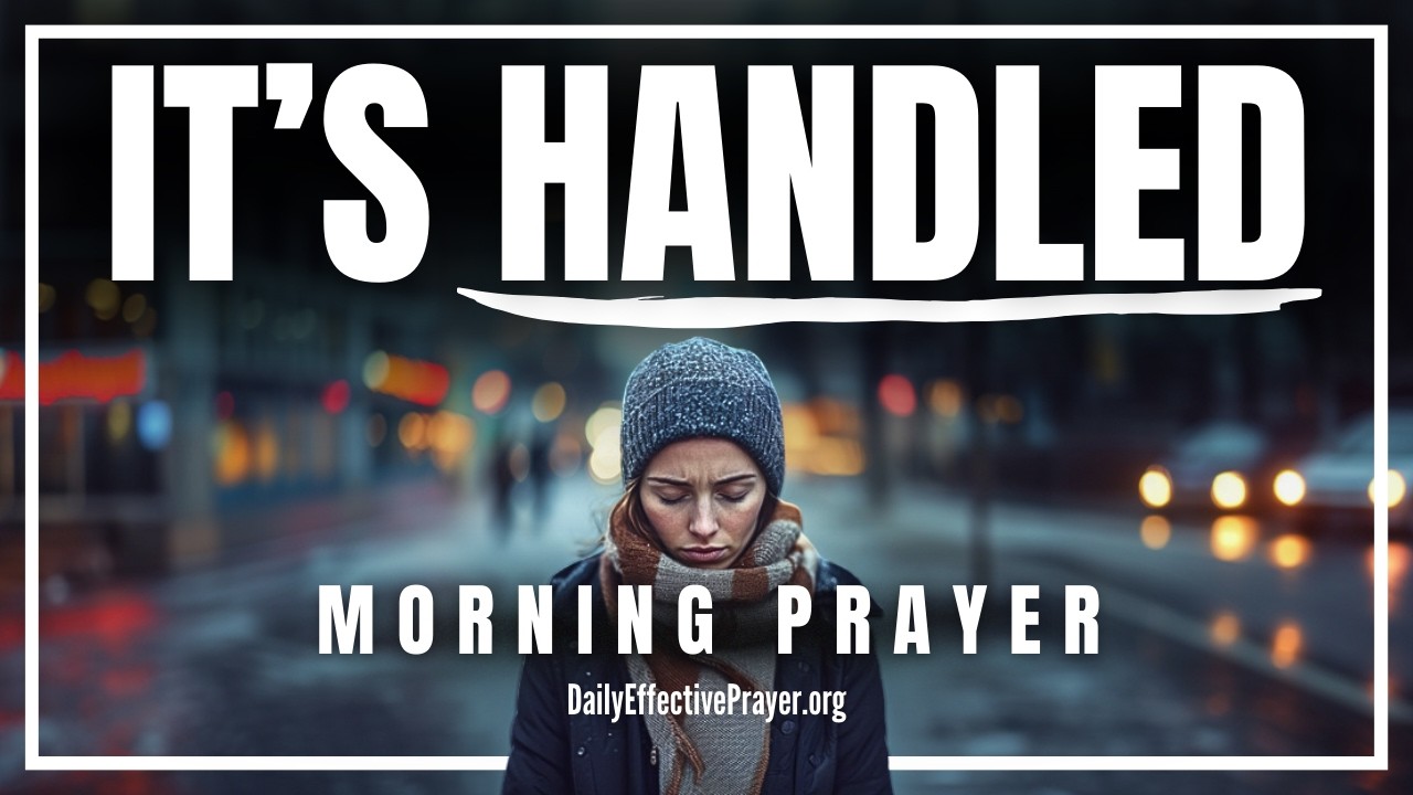 God Solved It Before You Knew It Was A Problem—RELEASE IT TO HIM | Blessed Morning Prayer For Today