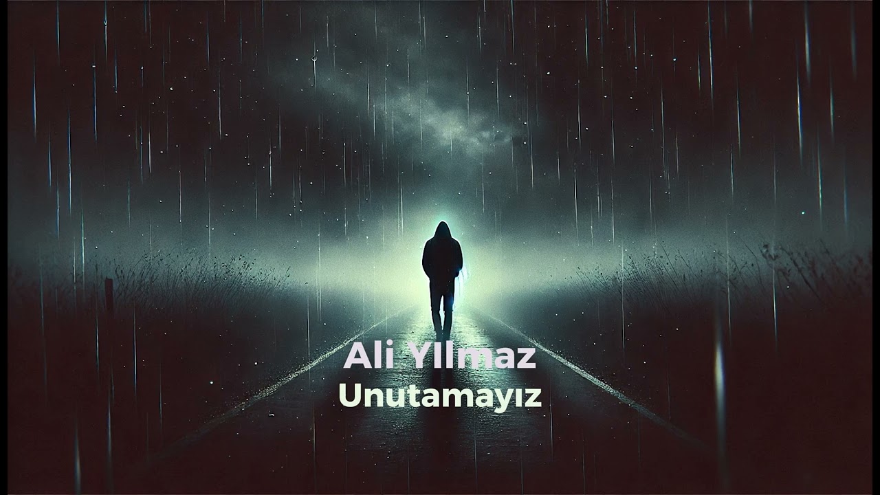 Ali Yılmaz - Unutamayız (Official Video)
