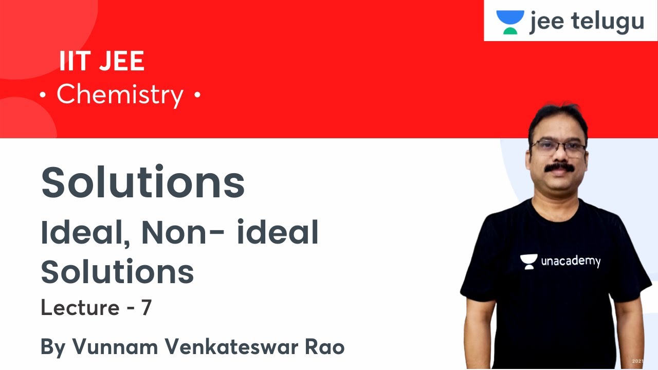 Solutions | Ideal, Non- ideal Solutions | L7 | IIT JEE | JEE Telugu | Vunnam Venkateswar Rao