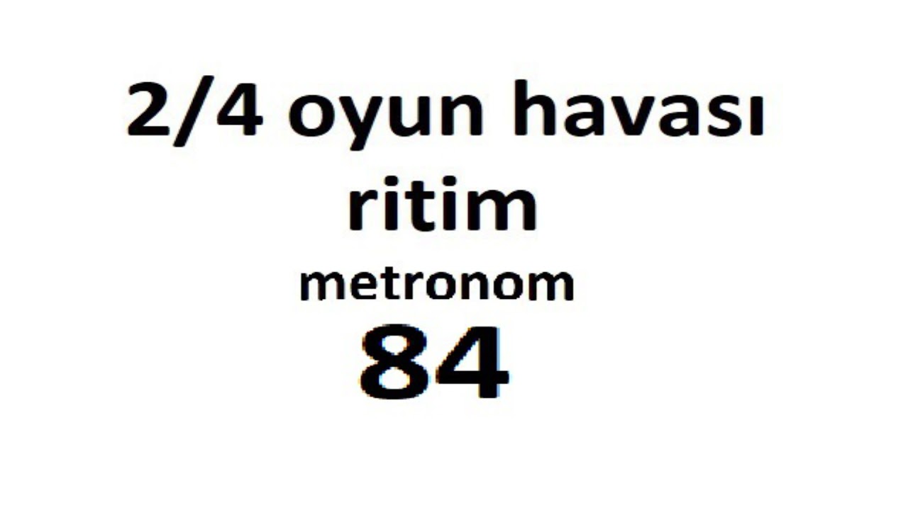 2/4 Ankara oyun havası ritim. (metronom 84)