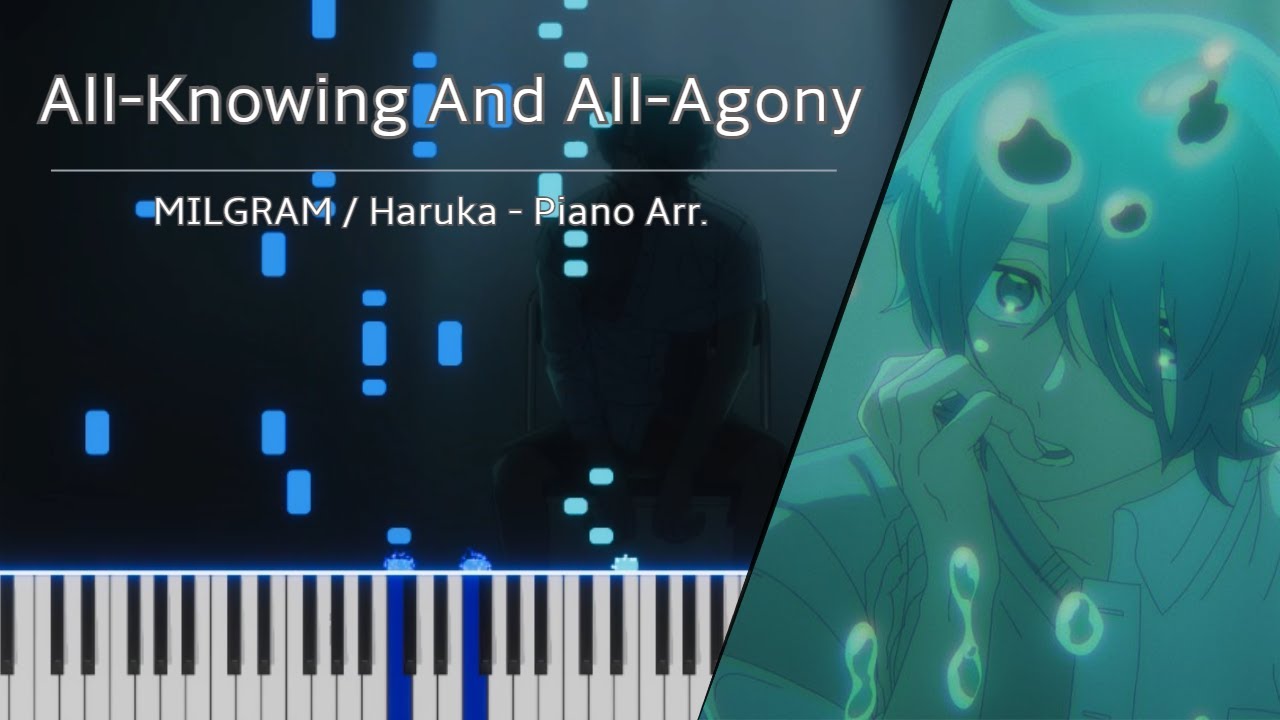 【MILGRAM】Haruka - All-Knowing And All-Agony (Piano Cover) || 全知全悩 (ピアノ)