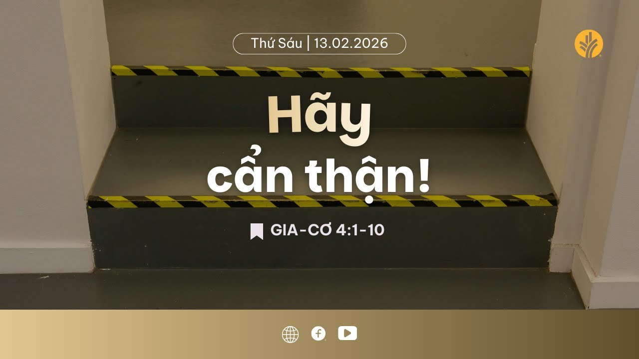 Hãy Cẩn Thận! | Tĩnh nguyện Lời Sống Hằng Ngày | 13 Tháng 02, 2026