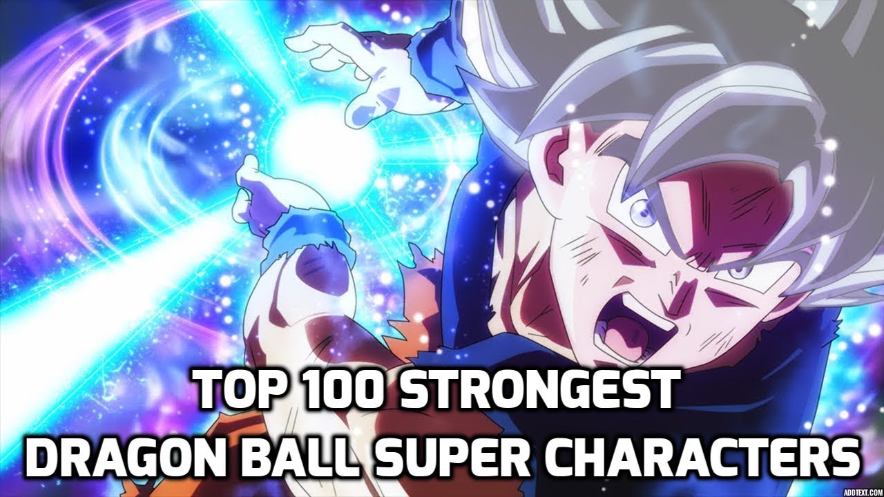 DBZMacky Top 100 Strongest Dragon Ball Super Characters
