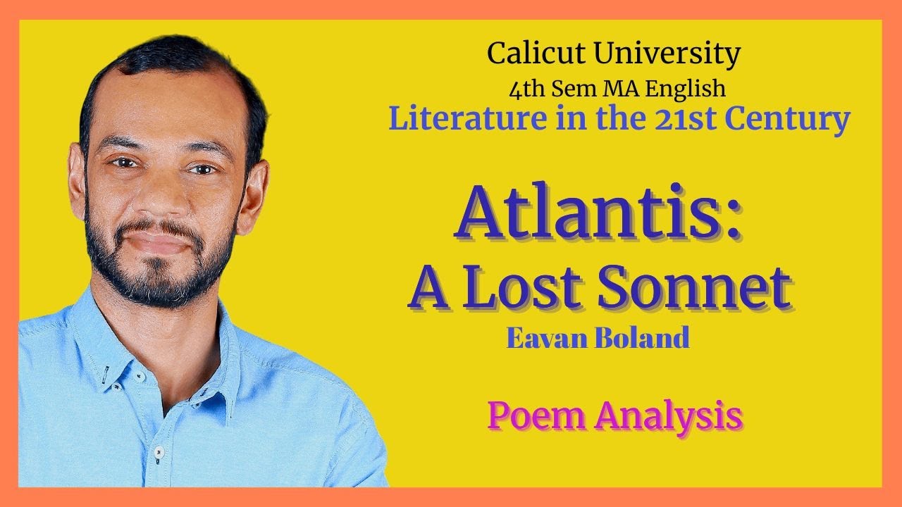 Atlantis__ A Lost Sonnet|Eavan Boland |Summary and Analysis: Literature of the 21st Century: Calicut
