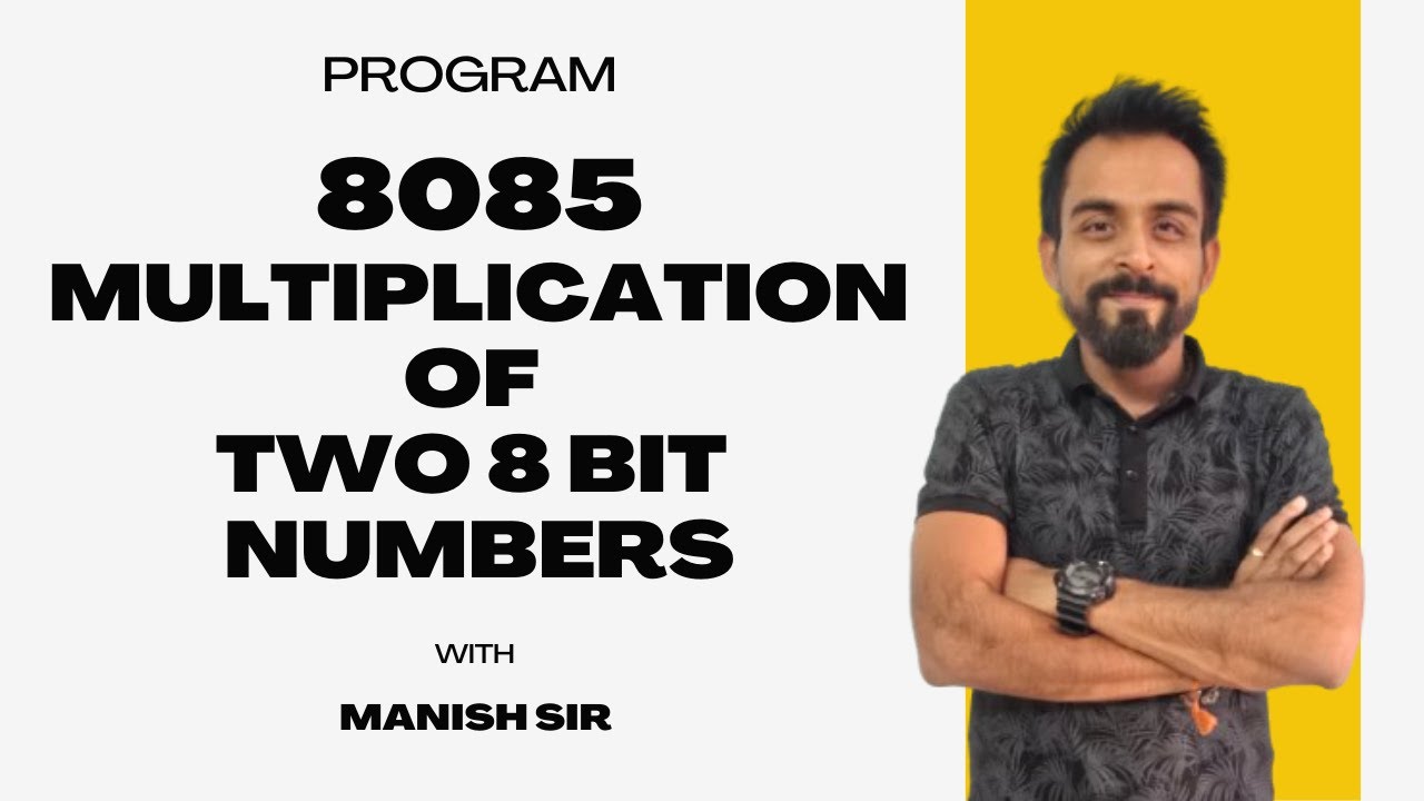 8085 Microprocessor | Multiplying 8-bit Numbers Simplified