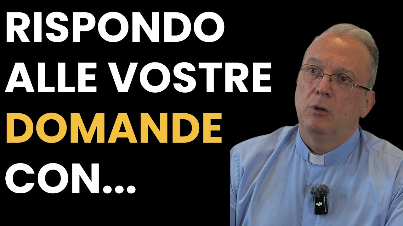🎙️ Padre Ottavio risponde &ndash; Le domande di tutti...