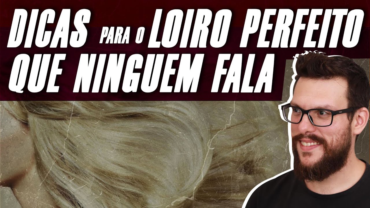 DICAS PARA O LOIRO PERFEITO QUE NINGU&Eacute;M TE FALA