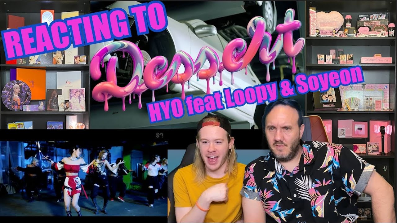 Reaction to HYO (feat Loopy, Soyeon of (G)I-DLE) "Dessert" M/V