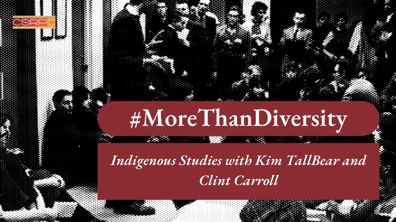 #MoreThanDiversity: Indigenous Studies with Kim TallBear and Clint Carroll