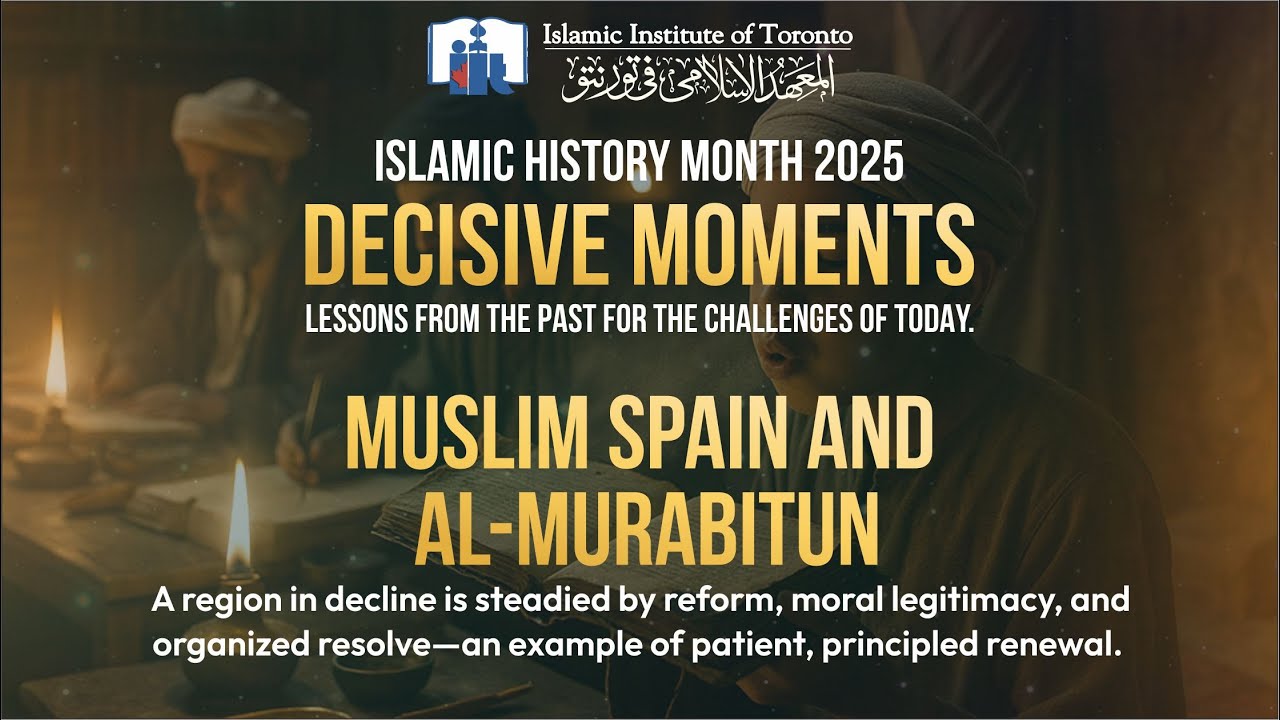 Muslim Spain and Al-Murabitun | Islamic History Month