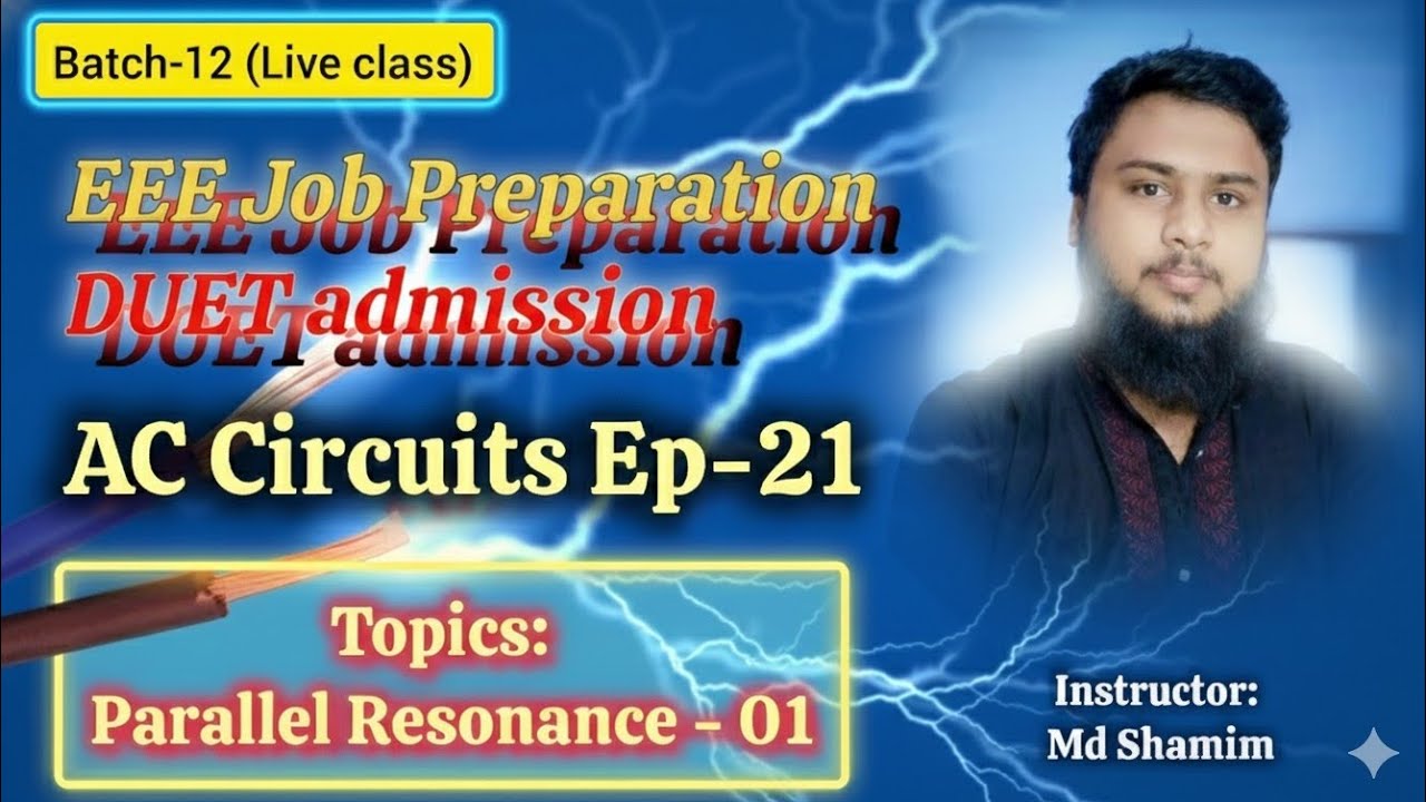 Ep-21. parallel Resonance || AC Circuits || ঘ‌রে ব‌সে EEE job & DUET প্রস্তু‌তি || EEE