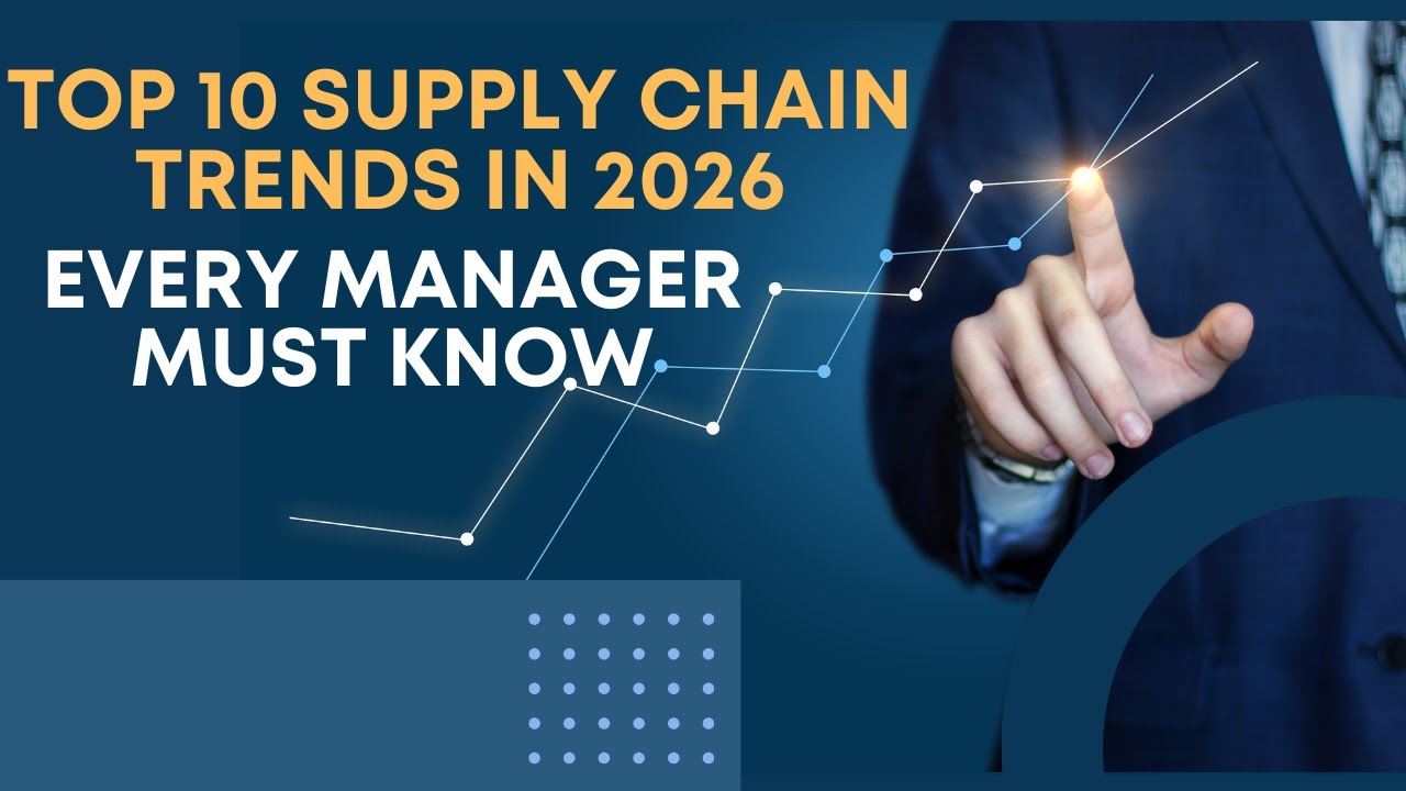 Топ-10 трендов в цепочках поставок в 2026 году | Будущее SCM, ИИ и SCOR Digital