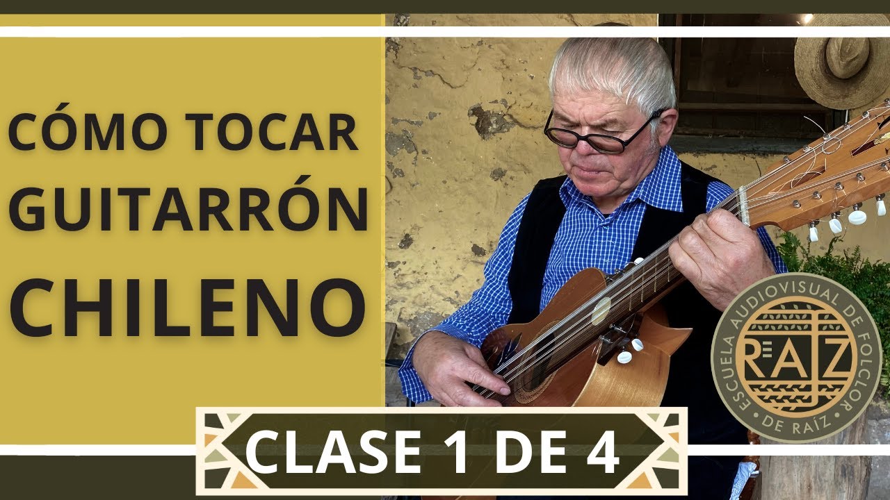 Clase 1 Guitarr&oacute;n Chileno. ESCUELA DE RA&Iacute;Z.