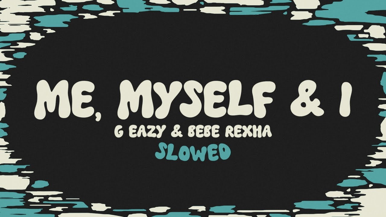 G-Eazy & Bebe Rexha - Me, Myself & I (slowed + reverb + lyrics)