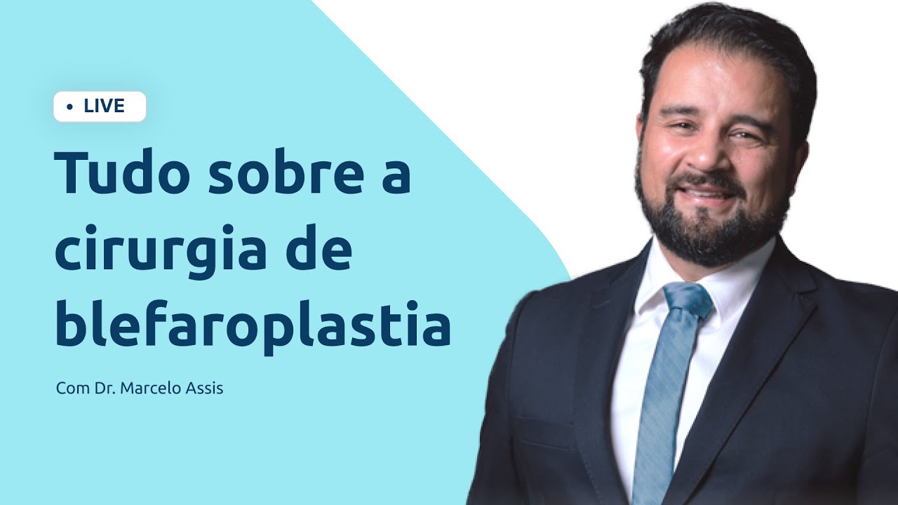 #LIVE Tudo sobre a cirurgia de Blefaroplastia: Saiba qual a ideal para cada caso