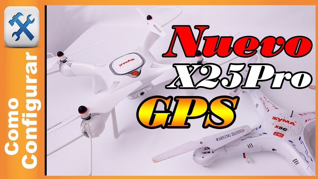 Cuadricóptero Syma X25 Pro GPS Video Manual Español Unboxing & Review