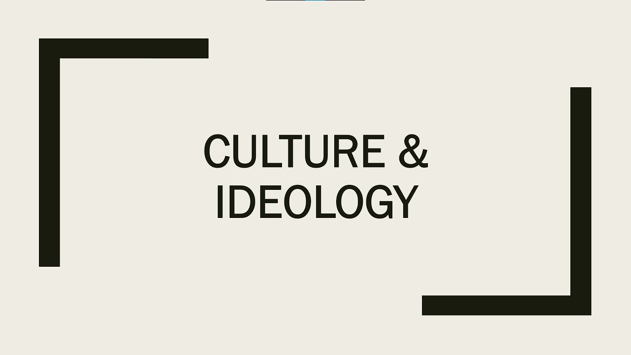 Culture & Ideology