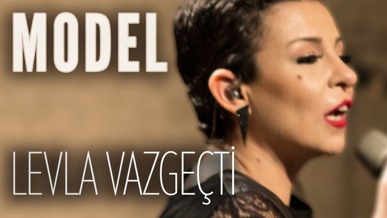 Model - Levlâ Vazgeçti (JoyTurk Akustik)