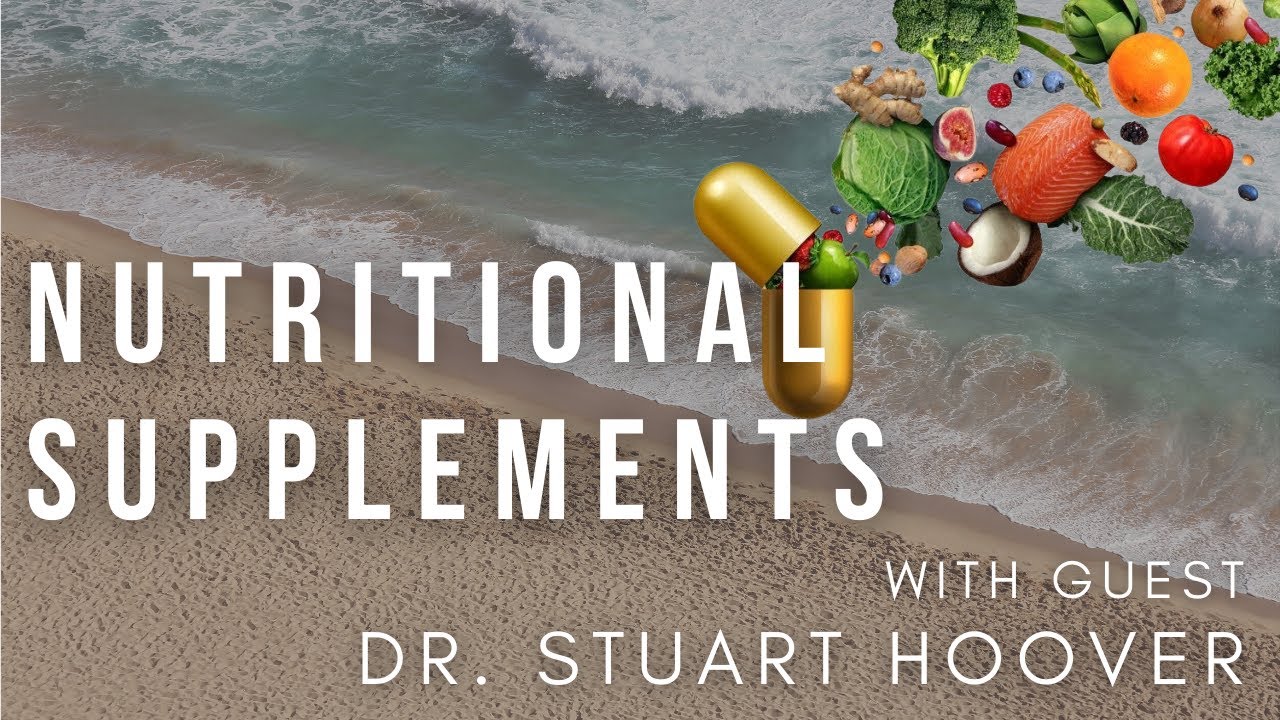 Nutritional Supplements -- What You Need to Know with guest Dr. Stuart Hoover