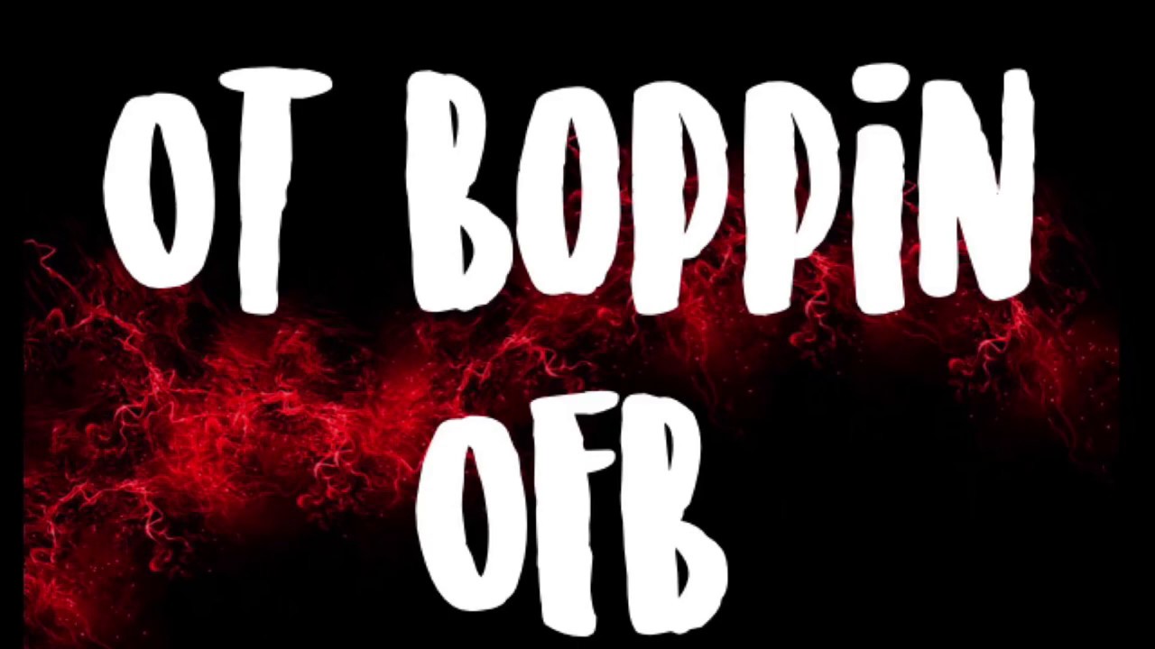 OFB - OT Boppin (Lyrics) ft. Bandokay & Double Lz