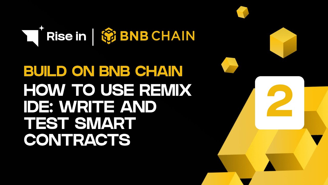 Build on BNB Chain 2 | How to Use Remix IDE: Write and Test Smart Contracts