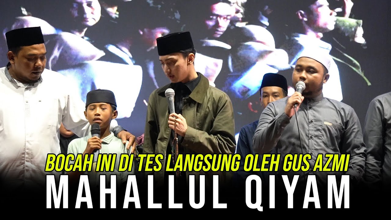 ANAM BOCAH YANG VIRAL LANGSUNG DI TES MAHALLUL QIYAM SAMA GUS AZMI