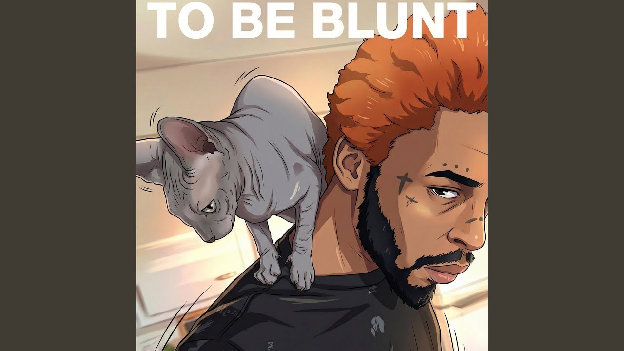 To Be Blunt